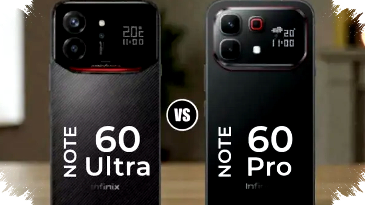 Infinix NOTE 60 Ultra Vs NOTE 60 Pro, Same Name But A Huge Gap In Power And Camera