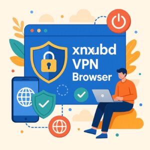 XNXUBD VPN Browser Download Video Chrome Anti Blokir Terbaru Bahasa Indonesia