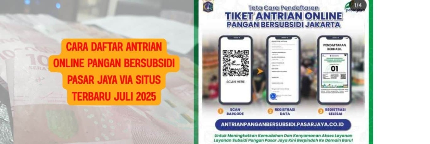 Cara Daftar Antrian Online Pangan Bersubsidi Pasar Jaya Juli 2025 Cara Daftar Antrian Online Pangan Bersubsidi Pasar Jaya Juli 2025