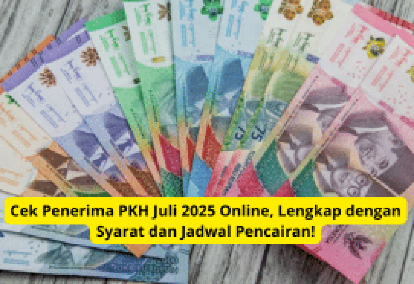 Cek Penerima PKH Juli 2025 Online: Syarat, Jadwal, dan Cara Cair Dana! Cek Penerima PKH Juli 2025 Online: Syarat, Jadwal, dan Cara Cair Dana!