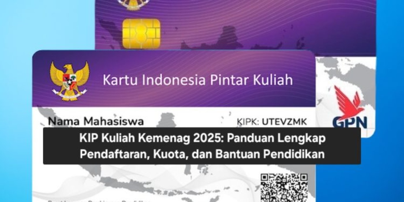 KIP Kuliah Kemenag 2025: Panduan Pendaftaran, Kuota, dan Bantuan Pendidikan Terbaru