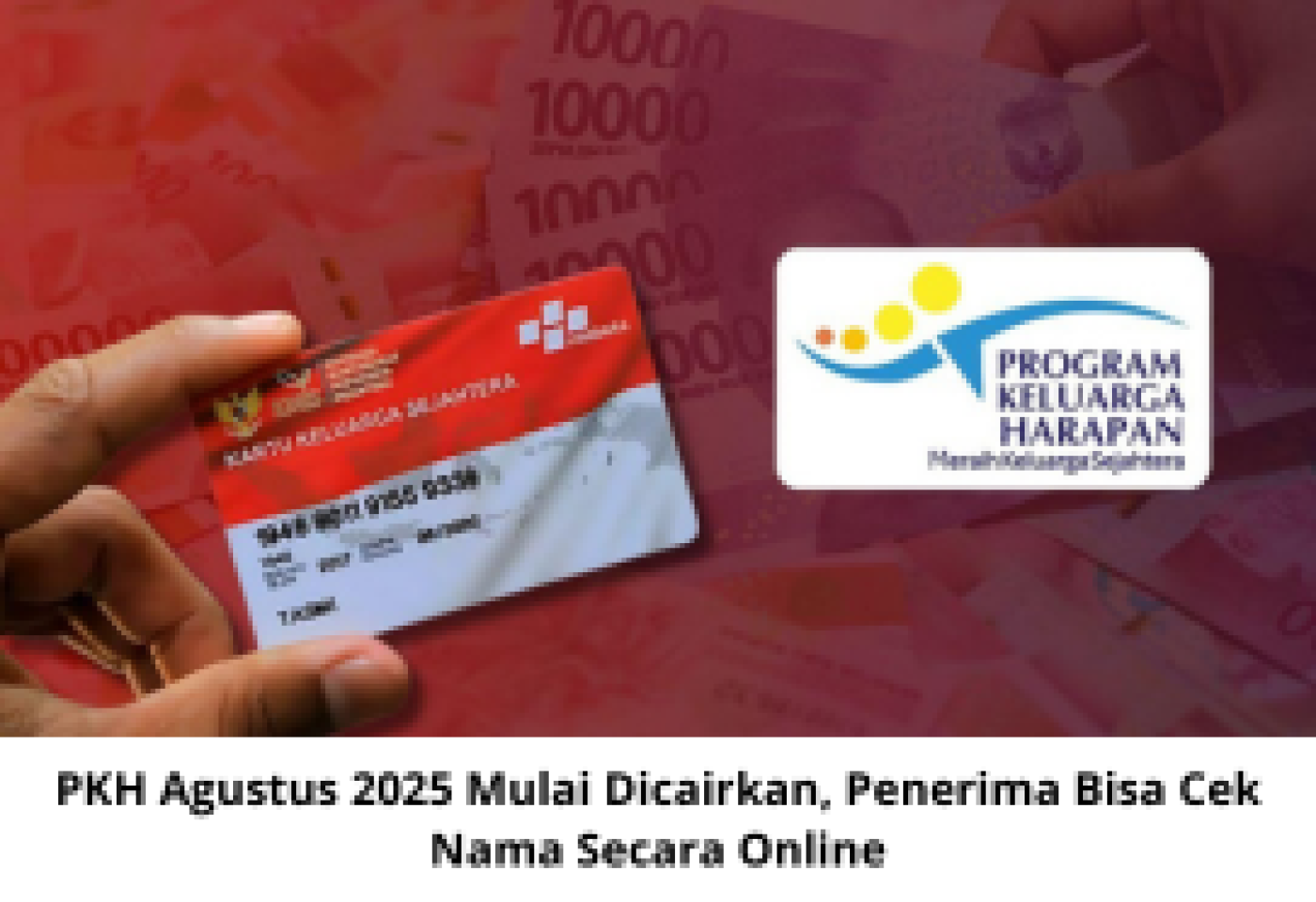 PKH Agustus 2025 Mulai Dicairkan, Penerima Dapat Cek Nama Secara Online Segera PKH Agustus 2025 Mulai Dicairkan, Penerima Dapat Cek Nama Secara Online Segera