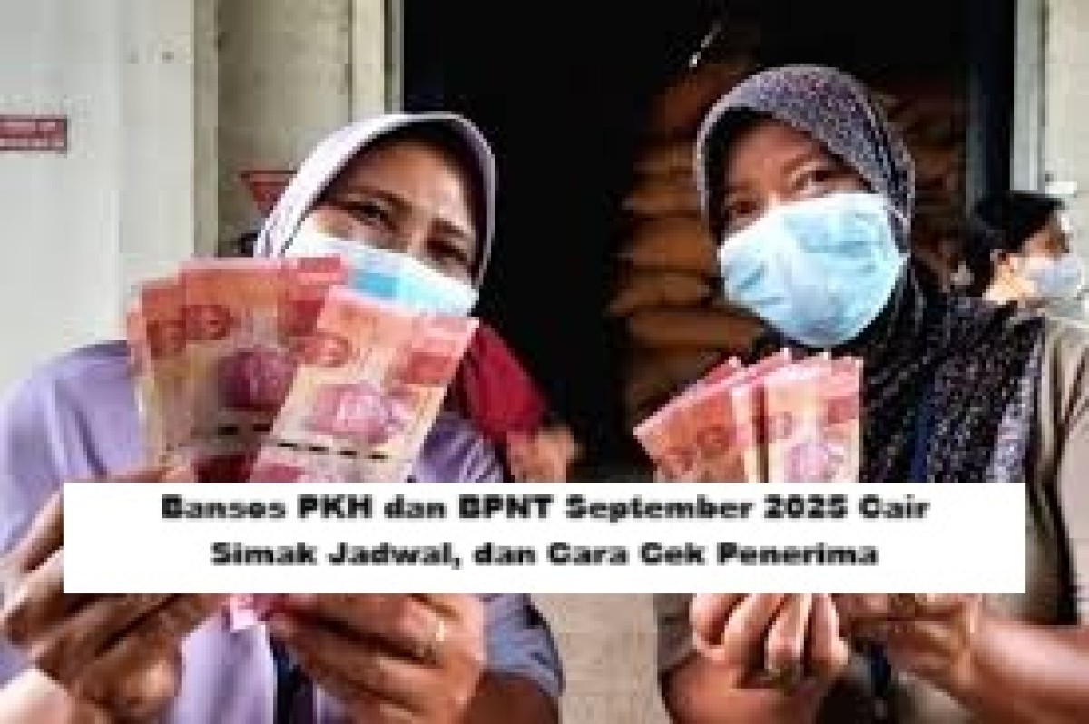 Bansos PKH & BPNT September 2025 Cair: Jadwal Pencairan & Cara Cek Penerima Terbaru