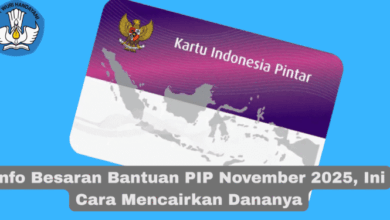 Info Terbaru Besaran Bantuan PIP November 2025 dan Panduan Lengkap Cara Mencairkannya