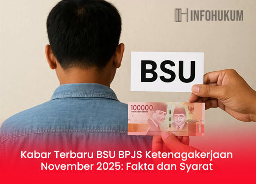 Kabar Terbaru BSU BPJS Ketenagakerjaan November 2025: Fakta, Syarat, dan Cara Mendapatkan Bantuan