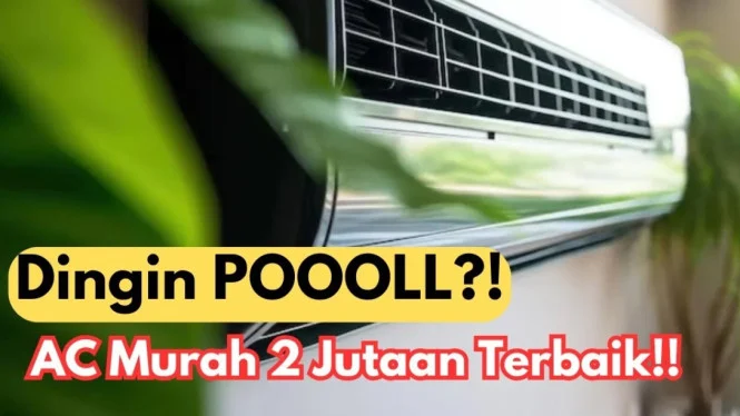Rekomendasi AC 2 Jutaan Terbaik 2025: Hemat Listrik dan Dingin Maksimal