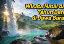 17 Destinasi Wisata Liburan Natal dan Tahun Baru di Jawa Barat yang Lagi Favorit, Cocok untuk Liburan Akhir Tahun