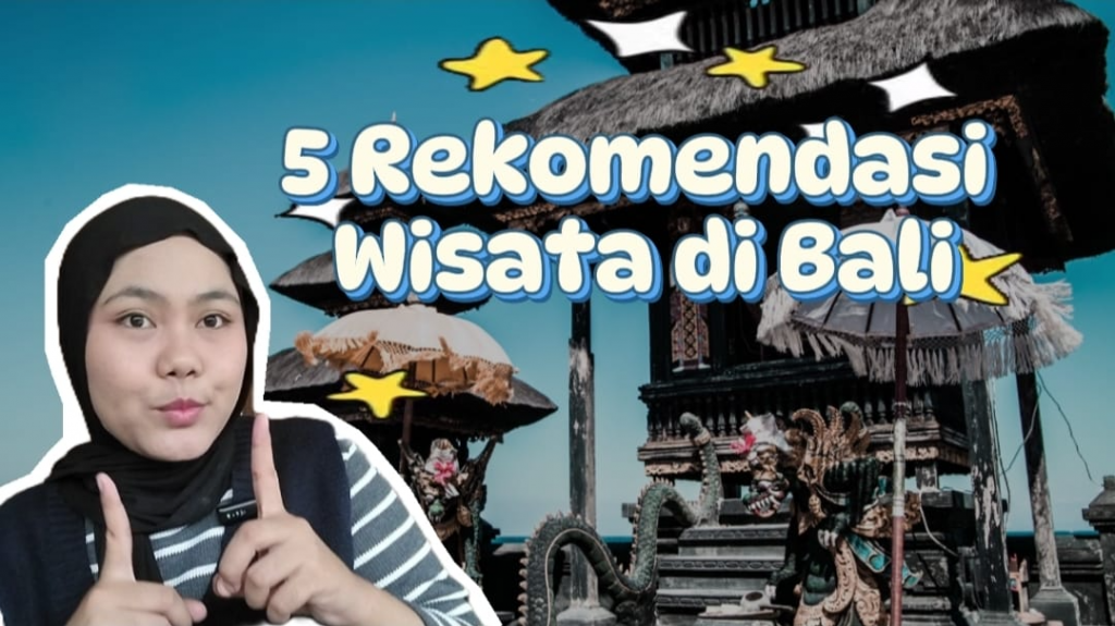 5 Destinasi Wisata di Bali yang Paling Direkomendasikan untuk Liburan Tak Terlupakan
