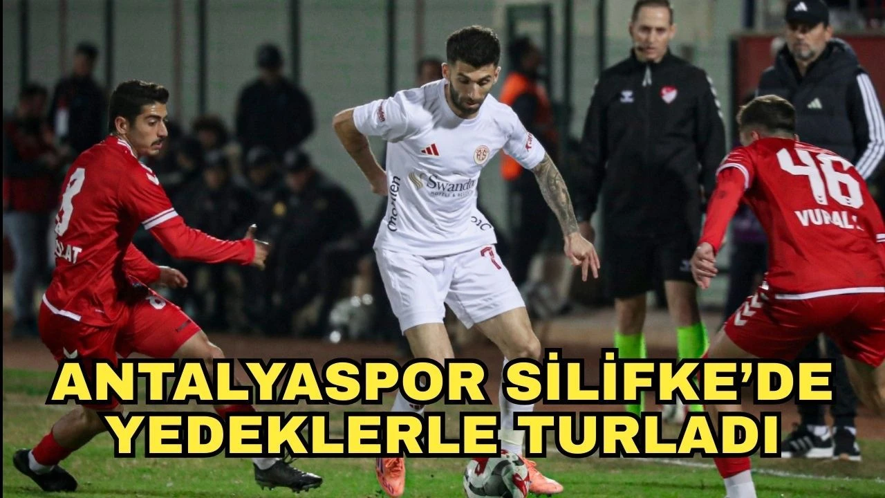 Antalyaspor Menang Tipis 1-0 atas Silifke dengan Pemain Cadangan – Antalya Gündem