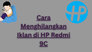 Cara Efektif Menghilangkan Iklan di HP Redmi 9C: Panduan Lengkap dan Terbaru