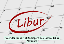 Jadwal Libur Nasional Januari 2026: Informasi Terbaru Kalender Awal Tahun Lengkap