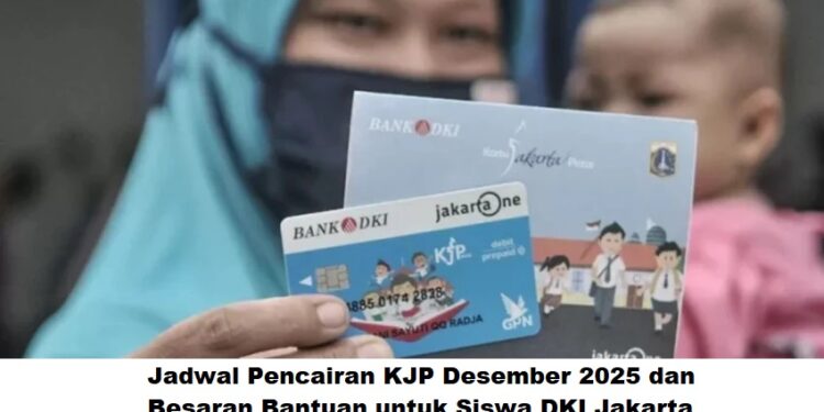 Jadwal Pencairan KJP Desember 2025 dan Besaran Bantuan untuk Siswa DKI Jakarta Terbaru