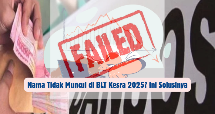 Nama Tidak Muncul di BLT Kesra 2025? Simak Cara Cek dan Solusinya Lengkap