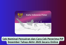 Panduan Lengkap: Cara Mengecek Penerima dan Nominal PIP Desember 2025 Secara Digital