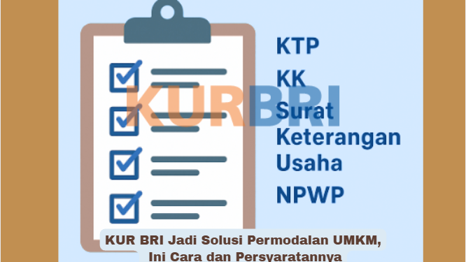 Panduan Lengkap Mengajukan KUR BRI untuk Modal Usaha UMKM dengan Syarat Terbaru 2025
