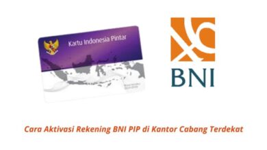 Panduan Praktis Mengaktifkan Rekening BNI PIP Lewat Kantor Cabang Terdekat