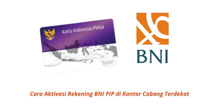 Panduan Praktis Mengaktifkan Rekening BNI PIP Lewat Kantor Cabang Terdekat