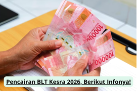 Pencairan BLT Kesra 2026: Jadwal, Syarat, dan Prosedur Terbaru yang Perlu Diketahui