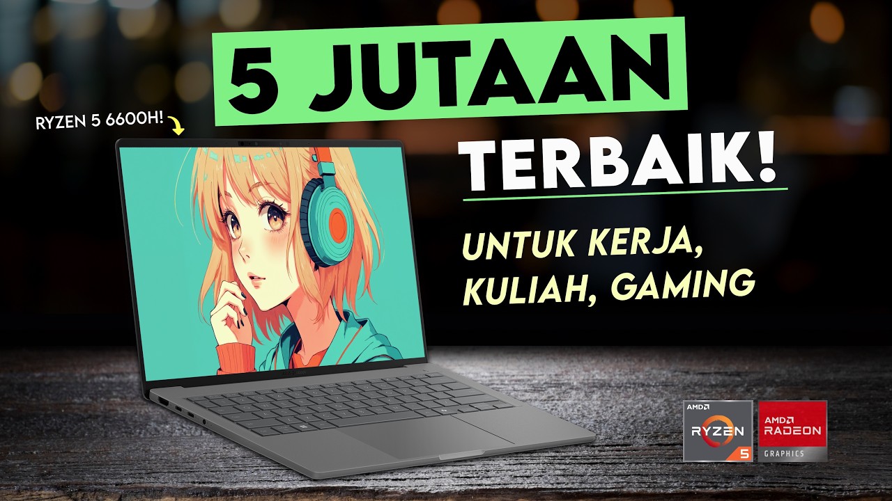 Rekomendasi Laptop 5 Jutaan Terbaik: Ryzen 5 6600H, RAM 16GB, Performa Gaming Kencang