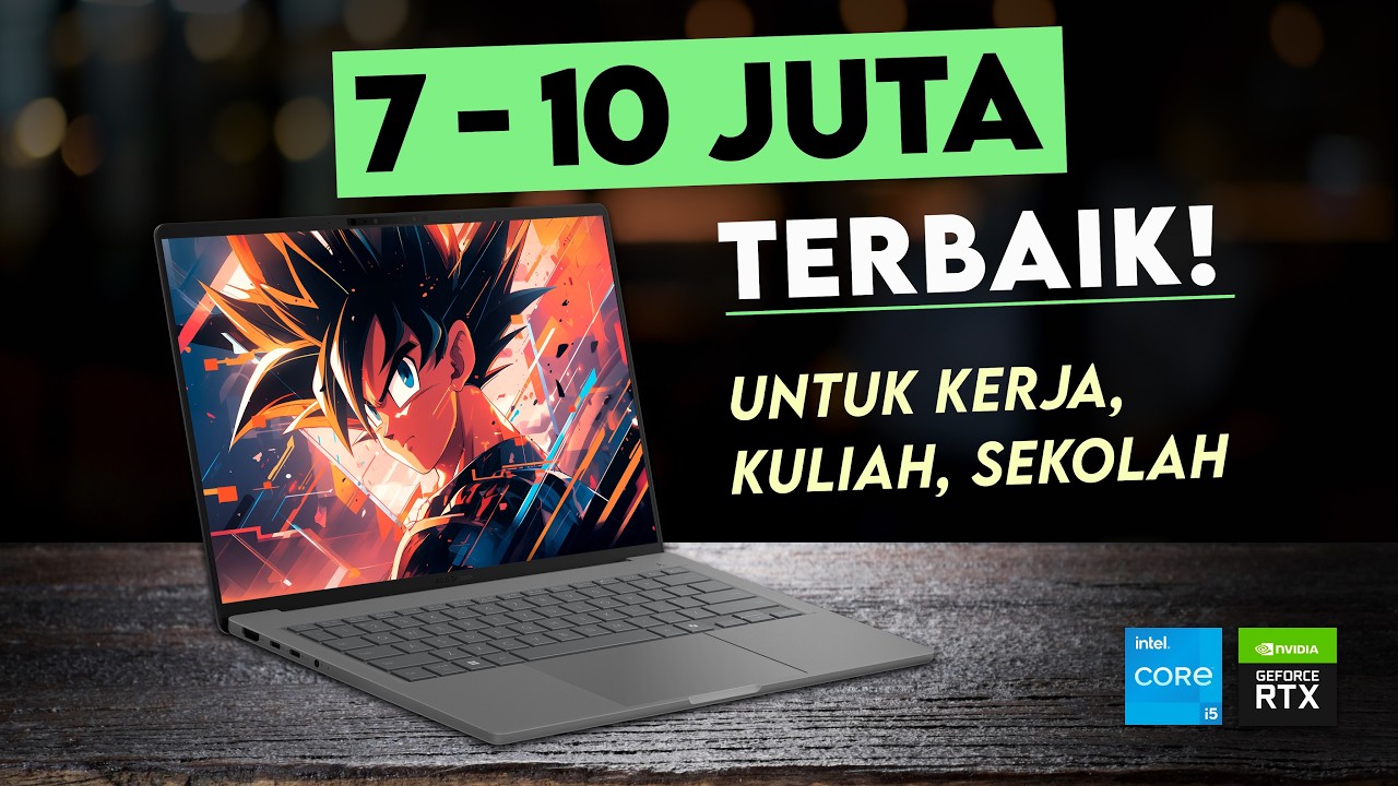 Rekomendasi Laptop 7-10 Jutaan Terbaik untuk Kerja: Layar OLED, RAM 24GB, Core i5