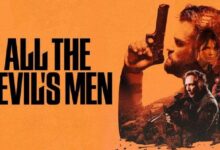 Sinopsis Film ALL THE DEVIL'S MEN, Jangan Lewatkan Kisah Serunya!