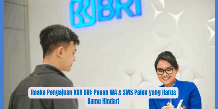 Waspadai Hoaks Pengajuan KUR BRI: Hati-hati Pesan WA & SMS Palsu yang Menyesatkan