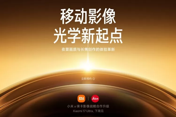 Xiaomi 17 Ultra Segera Dirilis dengan Fitur Andalan, Hadir di Pasar Internasional