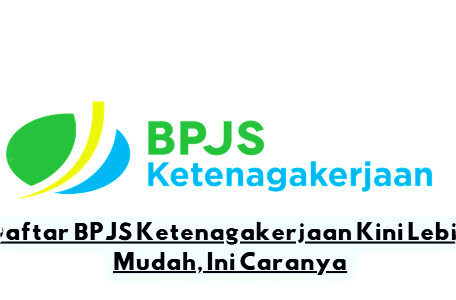 Cara Daftar BPJS Ketenagakerjaan Mudah dan Cepat 2026: Panduan Online & Offline Terbaru