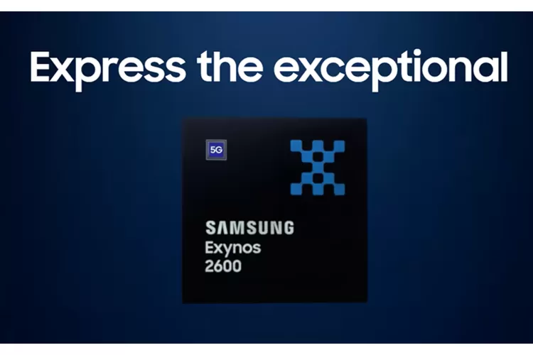 Exynos 2600 Tawarkan Kinerja Lebih Cepat dan Hemat Energi untuk Smartphone Samsung Terbaru