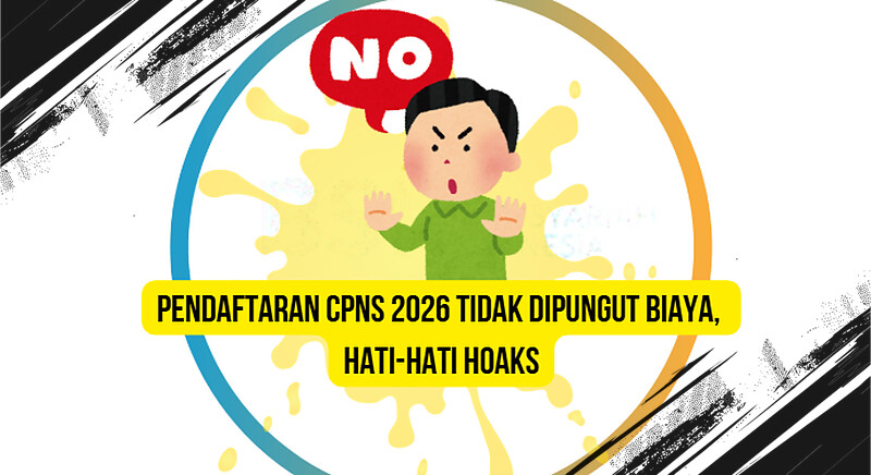 Fakta Penting Tentang Pendaftaran CPNS: Gratis dan Waspadai Penipuan