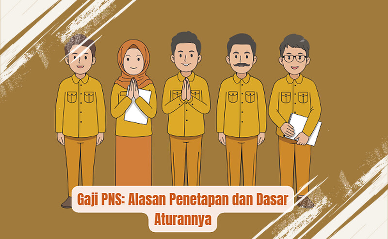 Ini Dasar Penetapan Gaji PNS dan Alasan di Baliknya