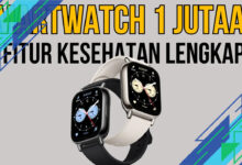 Smartwatch Harga Rp1 Jutaan Terbaik dengan Fitur Kesehatan Lengkap dan Daya Tahan Baterai Lama