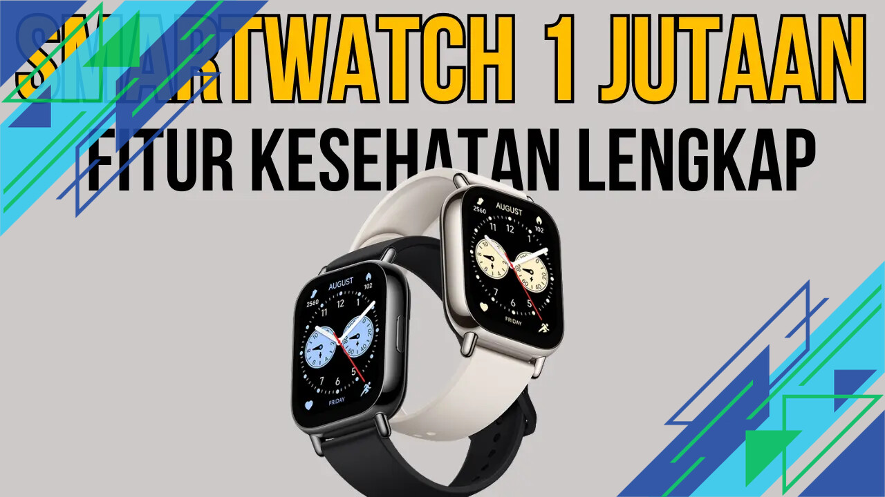 Smartwatch Harga Rp1 Jutaan Terbaik dengan Fitur Kesehatan Lengkap dan Daya Tahan Baterai Lama