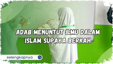 Adab Menuntut Ilmu: Niat Ikhlas, Hormati Guru, dan Amalkan Ilmu Agar Berkah dan Bermanfaat bagi Hidup & Umat Islam