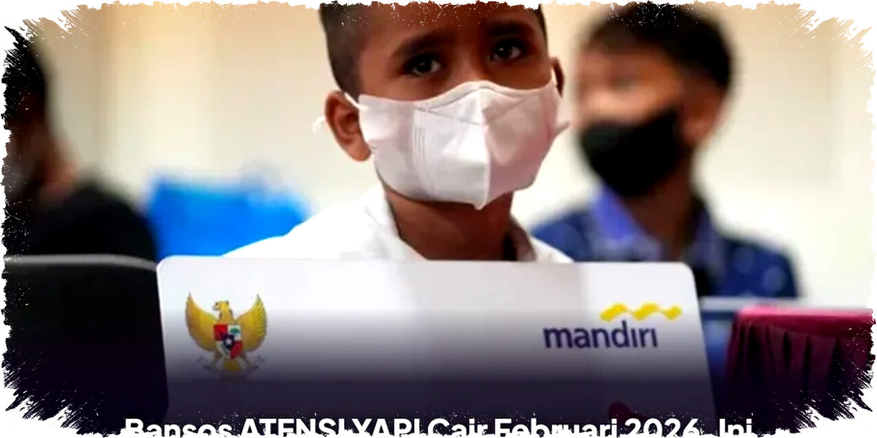 Bansos ATENSI YAPI Cair Februari 2026: Besaran Bantuan dan Jadwal Penyaluran Lengkap