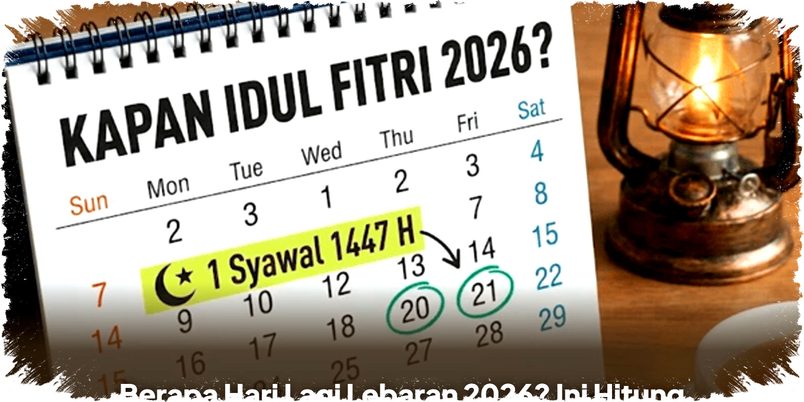 Berapa Hari Lagi Lebaran 2026 Simak Hitung Mundur dan Jadwal Libur Resmi yang Harus Anda Ketahui Sekarang! Berapa Hari Lagi Lebaran 2026 Simak Hitung Mundur dan Jadwal Libur Resmi yang Harus Anda Ketahui Sekarang!