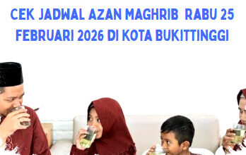 Cek Jadwal Azan Maghrib Bukittinggi Rabu 25 Februari 2026 Agar Waktu Berbuka Puasa Tepat Sesuai Syariat