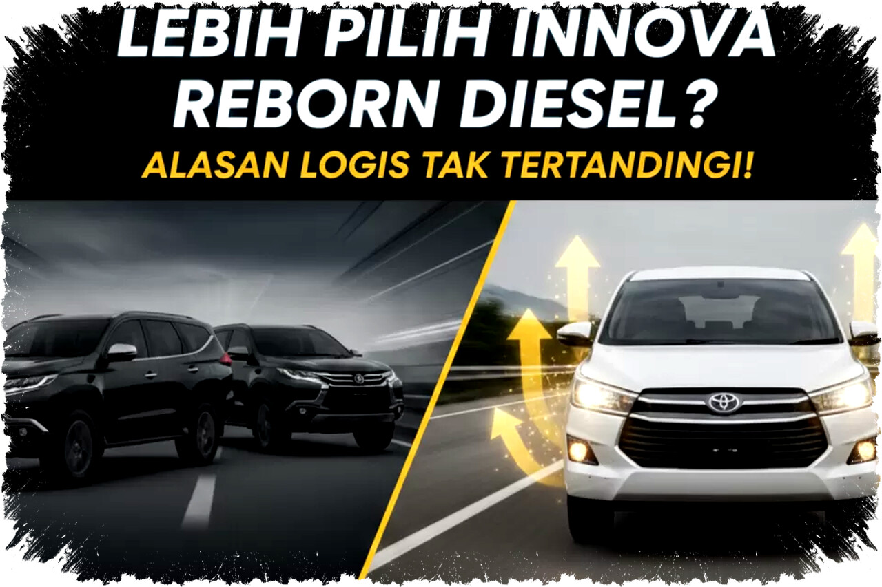 Innova Reborn Diesel Lebih Rasional dari Pajero & Fortuner: Nyaman, Stabil, dan Investasi Cerdas
