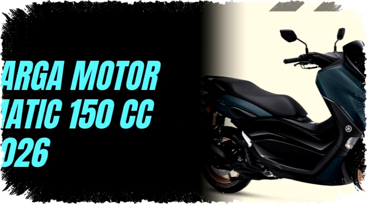 Jelang Ramadan 2026, Harga Motor Matic 150 cc Tak Naik! Nmax dan PCX Tetap Stabil, Saat Rival Mulai Merangkak – Apakah Kesempatan Terakhir Beli Motor Idaman?