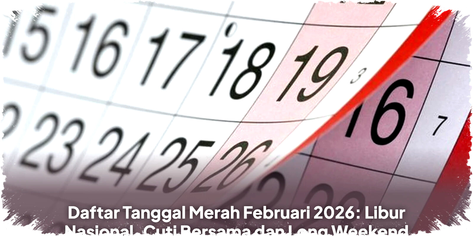 Libur Nasional & Cuti Bersama Imlek Februari 2026: Nikmati Long Weekend dan Update Bantuan Sosial