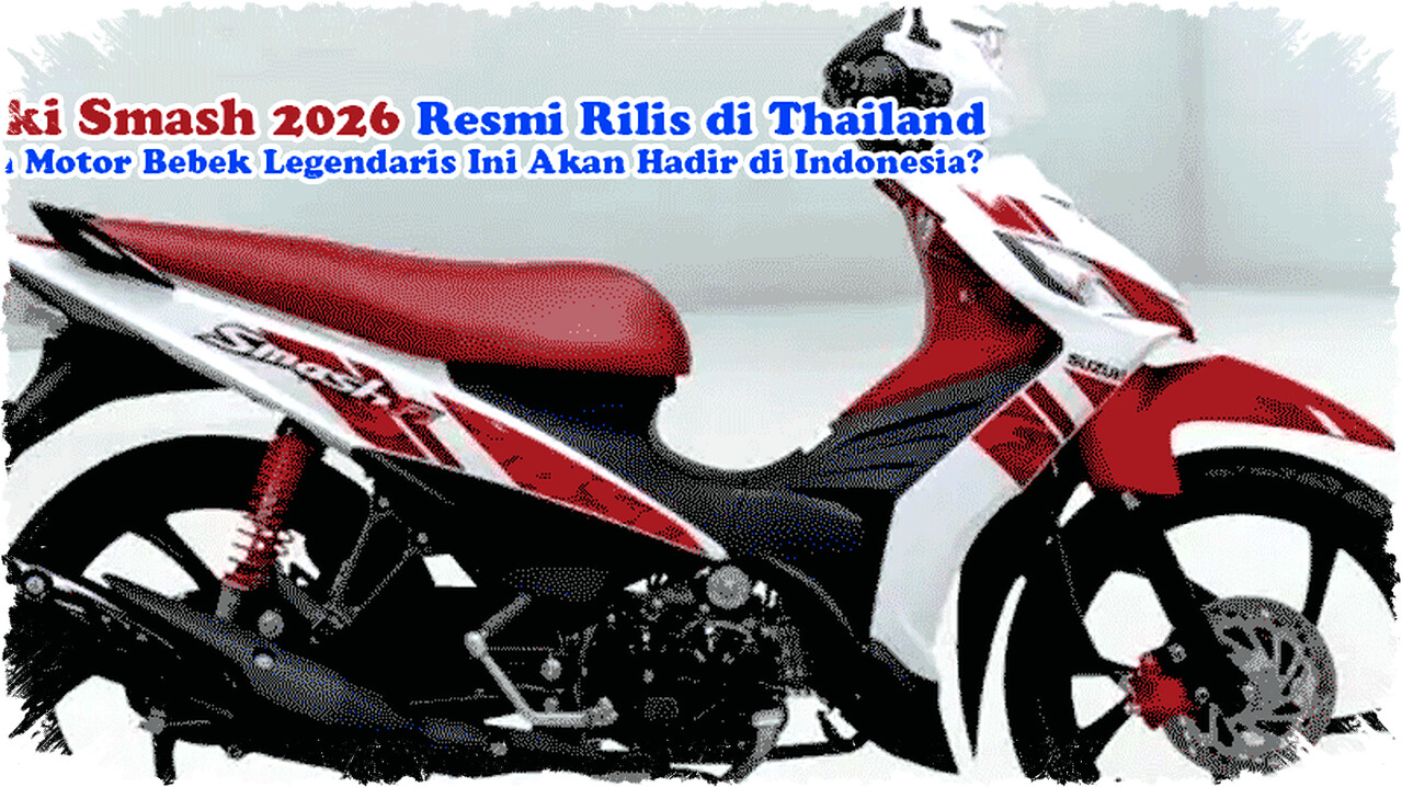 Suzuki Smash 2026 Resmi Rilis di Thailand, Akankah Motor Bebek Legendaris Ini Hadir di Indonesia?
