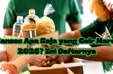 Bansos Apa Saja yang Cair Maret 2026, Siapkan Diri Anda untuk Bantuan Utama Ramadan dan Lebaran Bansos Apa Saja yang Cair Maret 2026, Siapkan Diri Anda untuk Bantuan Utama Ramadan dan Lebaran