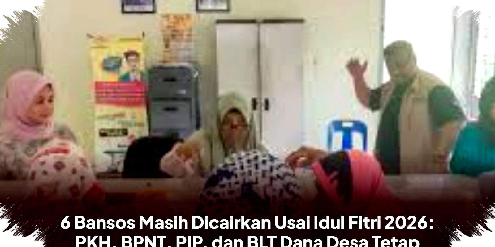 Bansos Masih Dicairkan Pasca Idul Fitri 2026, Warga Terus Mendapatkan PKH BPNT PIP dan BLT Dana Desa Bansos Masih Dicairkan Pasca Idul Fitri 2026, Warga Terus Mendapatkan PKH BPNT PIP dan BLT Dana Desa