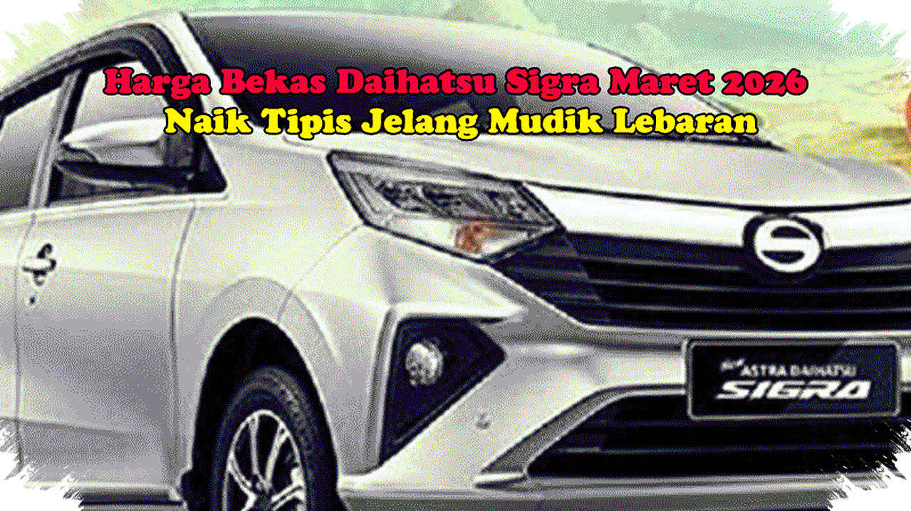 Harga Bekas Daihatsu Sigra Naik Tipis Jelang Mudik, Masih Sulit Tergeser di Kelas Murah Harga Bekas Daihatsu Sigra Naik Tipis Jelang Mudik, Masih Sulit Tergeser di Kelas Murah