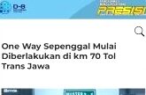 Korlantas Polri Terapkan One Way Sepenggal di Tol Trans Jawa, Strategi Tegang Antisipasi Lonjakan Arus Mudik 2026 Korlantas Polri Terapkan One Way Sepenggal di Tol Trans Jawa, Strategi Tegang Antisipasi Lonjakan Arus Mudik 2026