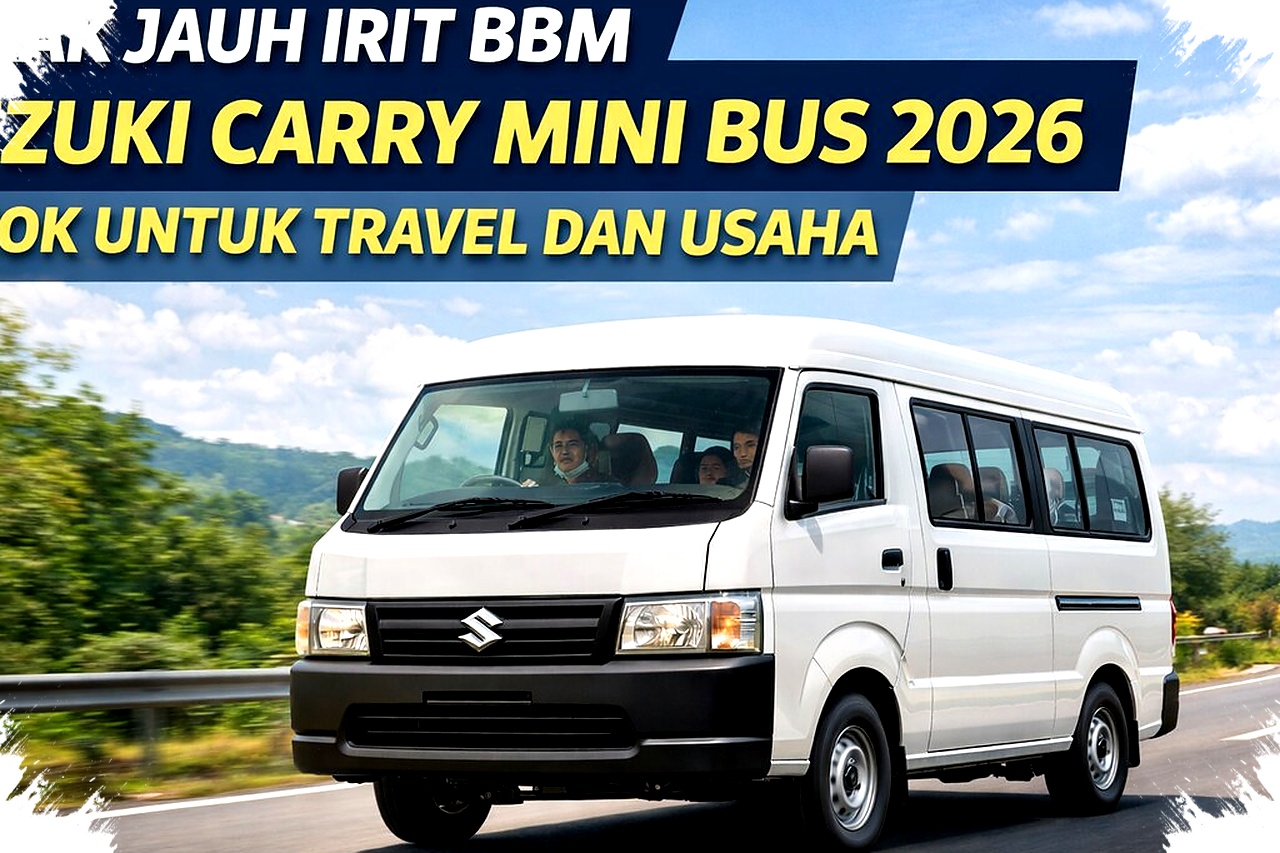 Suzuki Carry Mini Bus 2026 Bisa Tempuh Ratusan Kilometer Sekali Isi BBM, Pilihan Tepat Untuk Usaha Travel Andal dan Efisien Suzuki Carry Mini Bus 2026 Bisa Tempuh Ratusan Kilometer Sekali Isi BBM, Pilihan Tepat Untuk Usaha Travel Andal dan Efisien