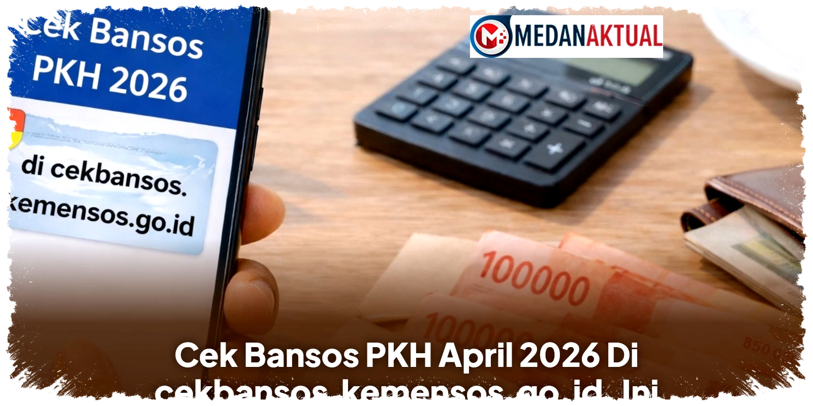 Cek Bansos PKH April 2026 Di cekbansos.kemensos.go.id, Cukup NIK KTP Langsung Tahu Status Cair