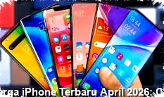 Harga iPhone Terbaru April 2026 Tembus Pasar, A18 Bionic Dan Kamera 10x Jadi Penentu Beli Harga iPhone Terbaru April 2026 Tembus Pasar, A18 Bionic Dan Kamera 10x Jadi Penentu Beli