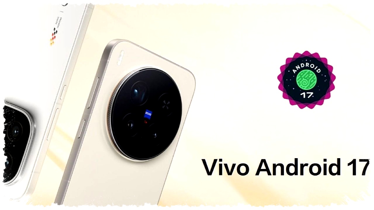Vivo X300 Pro dan iQOO 15 Masuk Android 17 Beta, Berani Coba Saat Fitur Inti Tumbang?